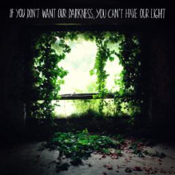 Cover for If You Don't Want Our Darkness, You Can't Have Our Light