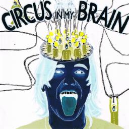 Cover for Circus In My Brain