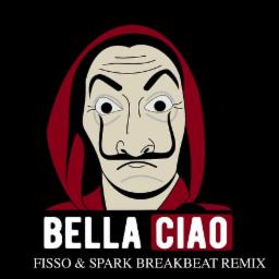 Cover for Bella Ciao (Fisso & Spark Breakbeat Remix)