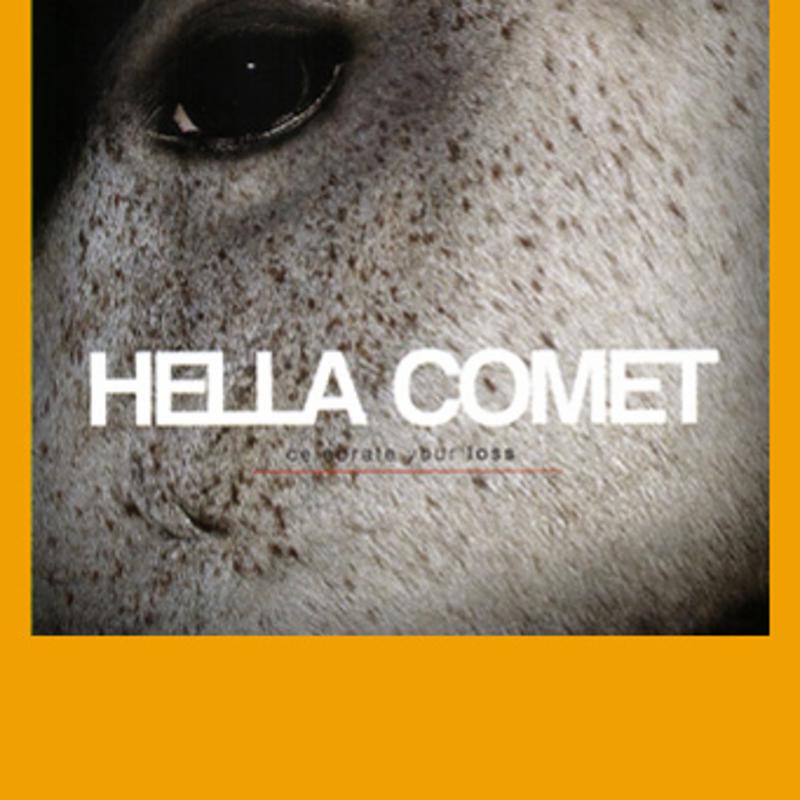 HELLA COMET - Celebrate Your Loss