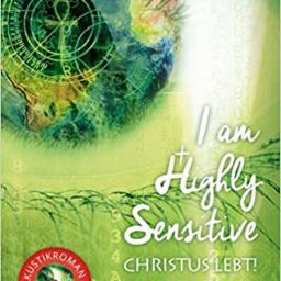 Cover for I am Highly Sensitive - Christus Lebt!