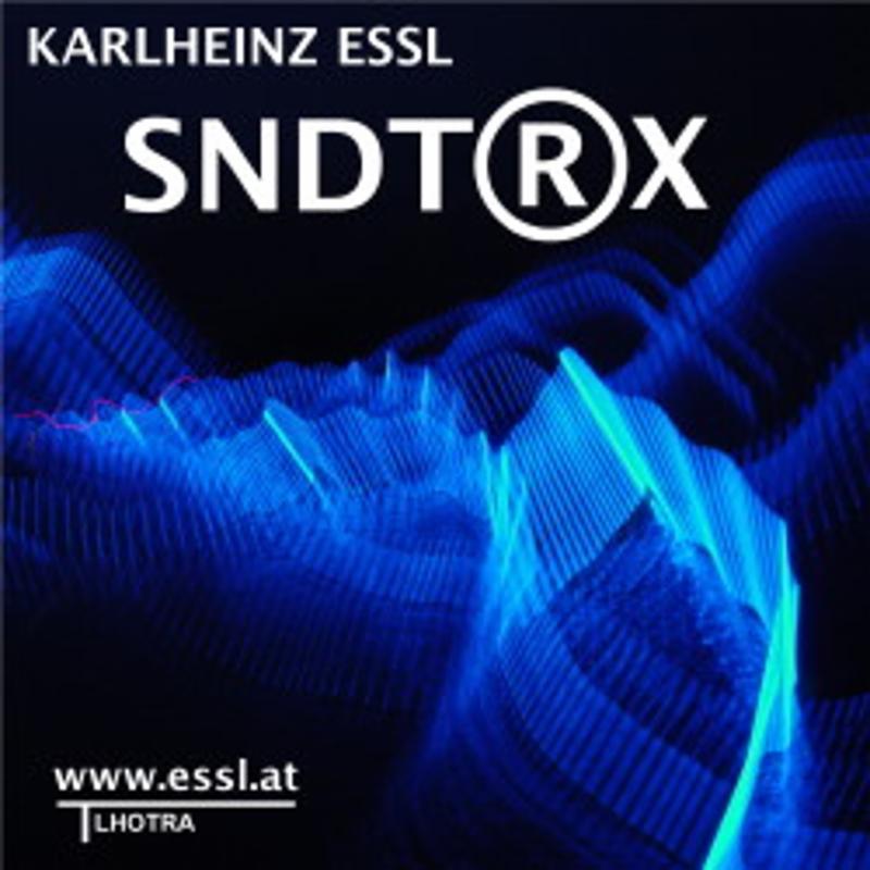 SNDT®X - von Karlheinz Essl. Eine Vorstellung des äußerst interessanten Tonträgers